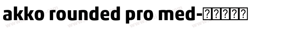 akko rounded pro med字体转换